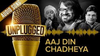 UNPLUGGED Full Audio Song - Aaj Din Chadheya by Pritam feat. Harshdeep Kaur & Irshad Kamil