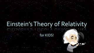 Einstein's Theory of Relativity for Kids