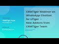 CRMTiger Webinar on WhatsApp Chatbot for vTiger  - New Addons from CRMTiger Team
