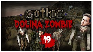 19#GOTHIC I - Dolina Zombie 2.0 - NA RATUNEK OCALAŁYM!