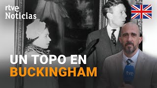 REINO UNIDO: La INTELIGENCIA británica le OCULTÓ a ISABEL II que había un ESPÍA en PALACIO | RTVE