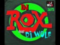 DJ ROX & Dj Wolf - Rox In the MIX 2013