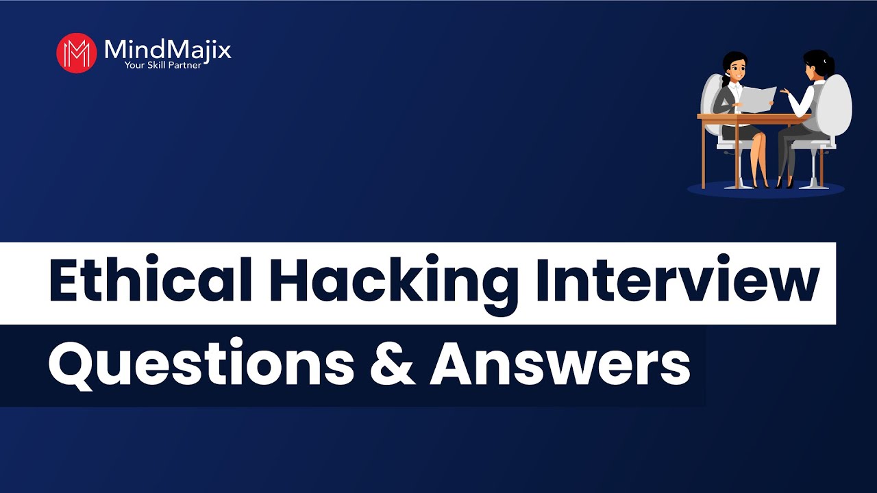 Ethical Hacking Interview Questions & Answers | Frequently Asked ...