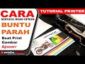 Cara Perbaiki Head Epson Buntu, printer epson buat print dak keluar, printer epson buntu