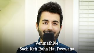 Venmathiye / Sach Keh Raha Hai Deewana | Abby V
