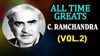 Superhit Songs of C. Ramchandra - Evergreen Old Bollywood Songs - Jukebox - Vol 2