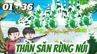 Full dài 01 - 36 | Thần Săn Rừng Núi | Tùng sub