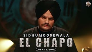 EL CHAPO : (Official Song) | Sidhu Moose Wala | Moosetape | Latest Punjabi Song 2022