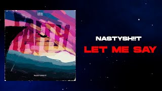 NASTYSH!!T - LET ME SAY ( Lyric Video ) Prod. Khemir