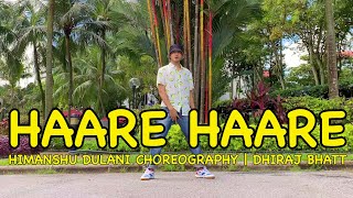 HAARE HAARE - Josh | Himanshu Dulani Choreography | Dhiraj Bhatt Dance