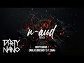 Dirty Nano ✖️ Carla's Dreams ✖️ EMAA - N-aud | REMIX