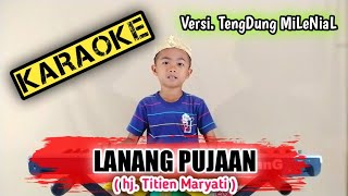 LANANG PUJAAN _ KARAOKE _ Versi. TengDung milenial (hj.titien maryati) Cover Music