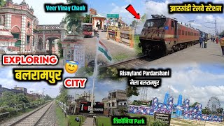 Exploring Balrampur City 🤩 | Up 47 बलरामपुर | Veer Vinay Chauk | तिकोनिया पार्क 🇮🇳 | Railway Station