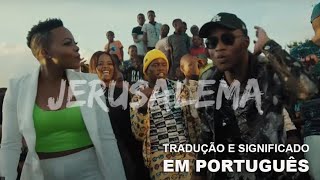 SIGNIFICADO JERUSALEMA  em PORTUGUÊS LEGENDADO Master KG feat  - Tradução em português