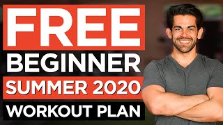 FREE Beginner Workout Plan | Summer 2020 Beginner Workout Plan For FREE