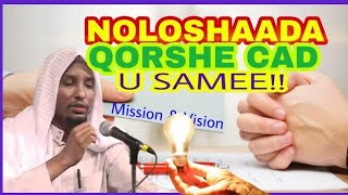 Qorshe cad u deji noloshaada | Shiikh Cabdirisaaq Xaashi