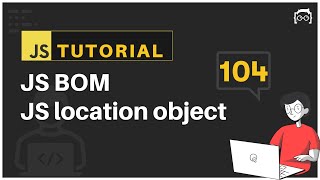 #104 JavaScript Bangla Tutorial | JS Window location | BOM Tutorial 4