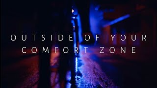 Get Outside of Your Comfort Zone