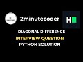 HackerRank - Diagonal Difference - Python Solution