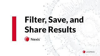 Part 3 Nexis Training: Filter, Save, and Share Results DCS
