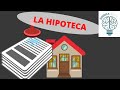 LA HIPOTECA | Definición | Requisitos | Ejemplo