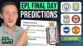 Premier League Predictions: EPL FINAL DAY! (Football Predictions for Today & Betting Tips)
