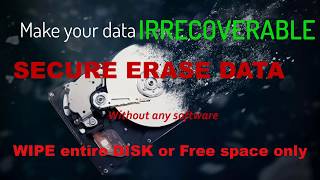 Make data UNRECOVERABLE by securely erasing it