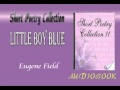 Little Boy Blue Eugene Field Audiobook Short Poetry