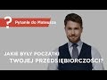 Pytanie do Mateusza - Jakie były początki Twojej przedsiębiorczości?