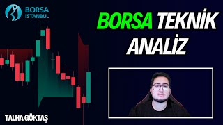 BORSADA ÇOK ÖNEMLİ NOKTAYA GELDİK | BORSA VE ENDEKS TEKNİK ANALİZ | TALHA GÖKTAŞ