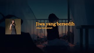 Jiwa yang bersedih - Ghea Indrawari - Lirik