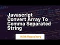 javascript convert array to comma separated string