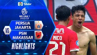 Highlights - Persija Jakarta VS PSM Makassar | BRI Liga 1 2022/2023