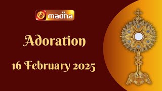 🔴 LIVE 16 FEBRUARY 2025 | ADORATION 11:00 AM | MADHA TV