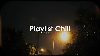 Playlist Chill #26 - Music heals, helps relax, concentrate at work, helps sleep well