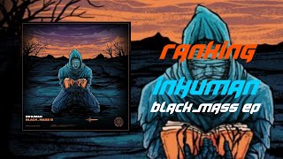 Ranking: INHUMAN - BLACK_MASS EP