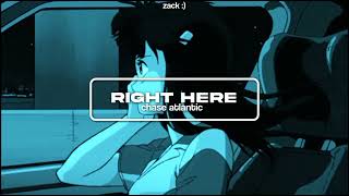 chase atlantic - right here (slowed + reverb)