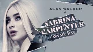 Alan Walker & Sabrina Carpenter - On My Way (Radio Edit)