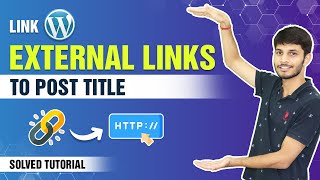 How To Link External Links From Post Title In WordPress | SOLVED - WordPress Tutorials
