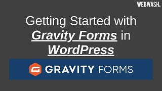Getting Started with Gravity Forms in WordPress