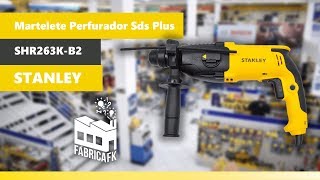 Martelete Perfurador Sds Plus SHR263K-B2 Stanley | Fábrica FK