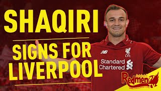 Liverpool sign Xherdan Shaqiri for £13.5 million! | LFC Transfer News