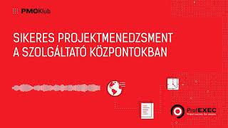 VI. epizód- Sikeres projektmenedzsment a szolgáltató központokban