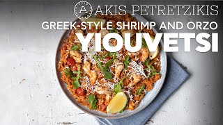 Greek-Style Shrimp and Orzo - Yiouvetsi | Akis Petretzikis