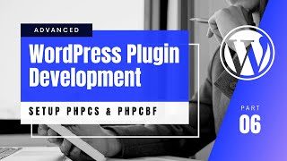 #6 Using PHP CodeSniffer With WordPress | PHPCS | wp-coding-standards/wpcs | phpcompatibility