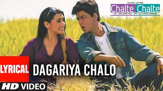 Dagaria Chalo Lyrical Video Song | Chalte Chalte | Alka Yagnik, Udit Narayan | Shahrukh Khan, Rani