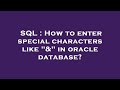 SQL : How to enter special characters like 