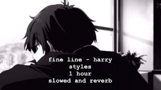 fine line - harry styles / 1 hour / slowed and reverb