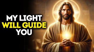My Light Will Guide You | God Says | God Message Today | Gods Message Now | God Message | God Say