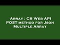 Array : C# Web API POST method for Json Multiple Array